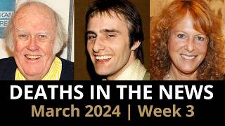 Who Died March 2024 Week 3  News [upl. by Brest172]