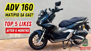 Bakit Ka Dapat Bumili ng Honda ADV 160  Top 5 Likes After 6 Months of Ownership [upl. by Ennagem702]