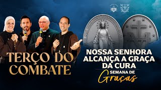 Terço do Combate  NOSSA SENHORA ALCANÇA A GRAÇA DA CURA  2211 [upl. by Enahs]