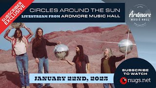 Circles Around the Sun 12223 Live From Ardmore Music Hall [upl. by Serolod]