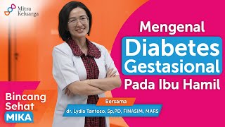 Lebih Dekat dengan Diabetes Gestasional pada Ibu Hamildr Lydia Tantoso SpPD FINASIM MARS BSM [upl. by Dash535]