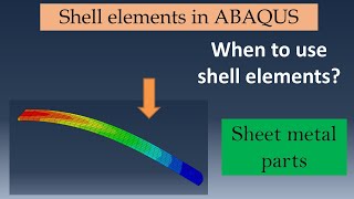 Shell elements in Abaqus  Modeling of sheet metal parts [upl. by Divadnahtanoj]