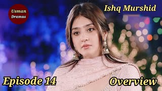 Ishq Murshid Episode 14  Overview  Usman Dramas [upl. by Notnel]