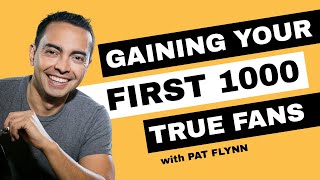 Gaining Your First 1000 True Fans  Pat Flynn [upl. by Etaner]