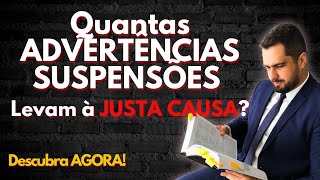 Quantas ADVERTÊNCIA e SUSPENSÃO GERA JUSTA CAUSA [upl. by Atilehs]