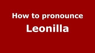 How to pronounce Leonilla RussianRussia  PronounceNamescom [upl. by Ramma594]