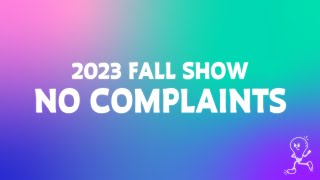 NO COMPLAINTS  2023 Fall Show [upl. by Nerro109]