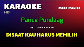 DISAAT KAU HARUS MEMILIH  Pance pondaag  KARAOKELIRIK  NADA WANITA [upl. by Lledor]