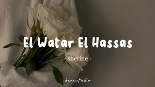 El Watar El Hassas  Sherine  Lyrics Arabic  Latin  Terjemahan  الوتر الحساس  شيرين [upl. by Aseneg]