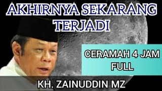 AKHIRNYA ❗ SEKARANG TERJADI  full ceramah 4 jam  kh zainuddin mz [upl. by Aoht11]