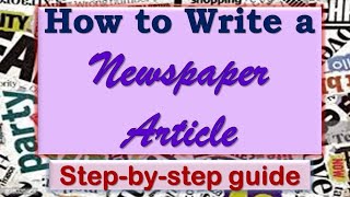 WRITING A NEWSPAPER ARTICLESTEPBYSTEP GUIDE [upl. by Lieberman]