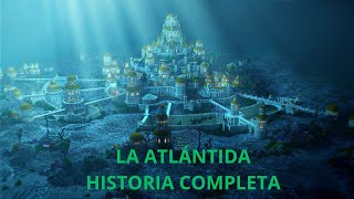 LA HISTORIA COMPLETA DE LA ATLÁNTIDA [upl. by Nylsaj]