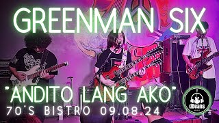 GREENMAN SIX ANDITO LANG AKO 70S BISTRO 090824 [upl. by Ruphina]