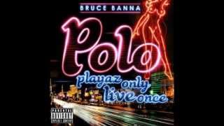 Playaz Only Live Once  Bruce Banna ft Pooh Hefner prod by Drumma P [upl. by Aneris685]