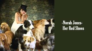 Norah Jones  Her Red Shoe Bonus Track [upl. by Aerdnak]