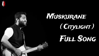 Muskurane Full Song  Citylight  sonymusicindiavevo  Arijit Singh  Rajkumar Rao [upl. by Duma]