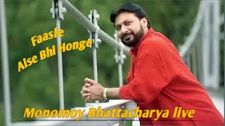 Faasle Aise Bhi Honge  Monomoy Bhattacharya live  Hindi Song [upl. by Lemieux]