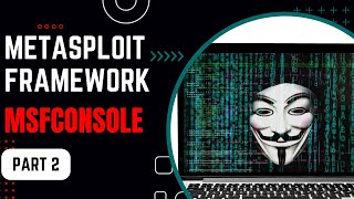 Metasploit Complete Tutorial Part 2  Msfconsole Commands and Functions in Hindi [upl. by Ahsiekim682]