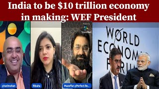 India to be 10 trillion economy in making WEF President [upl. by Rolland]