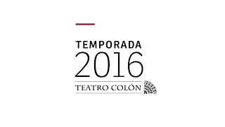 Temporada 2016  Teatro Colón [upl. by Leihcar187]