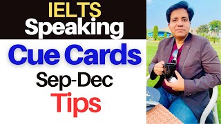 IELTS Speaking Cue Cards  Sep To Dec TIPS By Asad Yaqub [upl. by Witt]