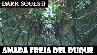 Dark Souls 2 guia AMADA FREJA DEL DUQUE Araña gigante  Trucos y secretos Tseldora  Ep53 [upl. by Venn968]