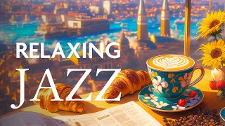 Relaxing Jazz Music ☕ Smooth Jazz Instrumental Music amp Happy Bossa Nova Piano for Work Study [upl. by Hajar]