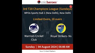 League Match  WarriorsCricketClubvsRoyalStrikersNs  4 Aug  6 AM  3rdT20ChampionsLeague [upl. by Arva296]