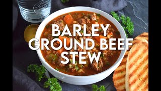 Barley Ground Beef Stew [upl. by Darin]