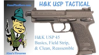 HampK USP Tactical 45 Basics Field Strip Clean Lube and Reassemble [upl. by Hephzipa864]