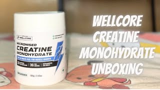 Wellcore  Micronised Creatine Monohydrate 100g 33 Servings Unboxing🔥✅🏋️ [upl. by Aelam]