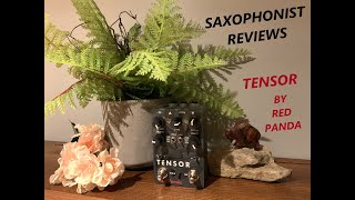 Saxophonist Reviews TENSOR by Red Panda Use Headphones [upl. by O'Connor]