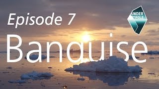 UNDER THE POLE II • S01E07 • Discovery Greenland • La banquise [upl. by Ikiv556]