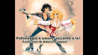 Pattinaggio e amore accanto a te capitolo2Fanfiction di Amelia Capuzzi [upl. by Kihtrak202]