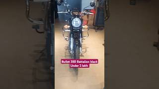 New Royal Enfield Bullet 350 Battalion black Under 2 lakh shorts [upl. by Dalston585]