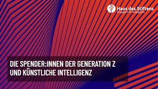 Die Spenderinnen der Generation Z und künstliche Intelligenz – FUNDRAISINGDIGITAL 2024 [upl. by Nelli]