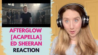 Voice Teacher Reacts to Afterglow Acapella by Ed Sheeran [upl. by Hizar78]