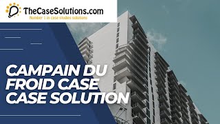 Campain du froid Case Case Solution [upl. by Bev]