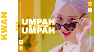 BLACKPINK  UMPAH UMPAH HOW WOULD  LINE DISTRIBUTION • Kwan [upl. by Oetomit]