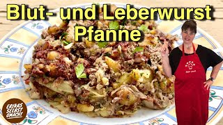 Blut und Leberwurst Pfanne eine deftige Hausmannskost￼ [upl. by Aneen108]