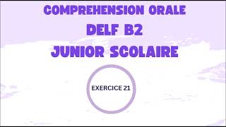 Comprehension orale Delf B2 junior scolaire Exercice 21 [upl. by Oran]