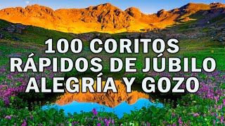 100 Coritos Rápidos De Júbilo Alegría Y Gozo 🔥 Coros De Fuego Pentecostes 🔥 Alabanzas De Avivamiento [upl. by Dier829]