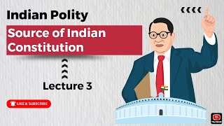 Source of Indian Constitution Indian Polity  Lec 3  Tamil [upl. by Genia]