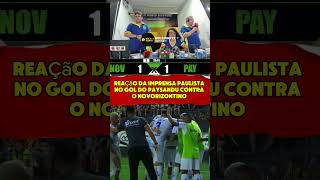 Reação da imprensa Paulista no Gol Do Paysandu na Série B paysandu papao novorizontino futebol [upl. by Ylrebmit]