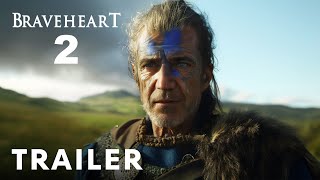 Braveheart 2 2025  Teaser Trailer  Mel Gibson [upl. by Dasya]