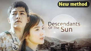 How to download Descendants of the Sun episodes all new method [upl. by Nod]