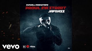 Jafrass  Prowl Ina Street Official Audio [upl. by Boulanger102]