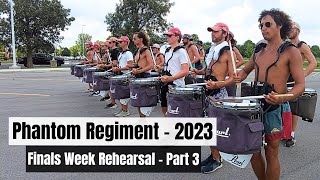 Phantom Regiment 2023  Finals Week Rehearsal Part 3Final Part [upl. by Cash]