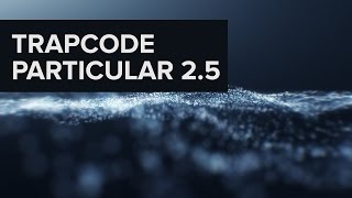 Trapcode Particular 25s New Builder  Other New Features [upl. by Nyahs8]