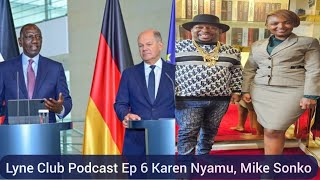 Lyne Club Podcast Ep6 Ruto in Germany Sonko Karen Nyamu at Kamba Fest Nairobi Tunnels amp More [upl. by Lotte178]